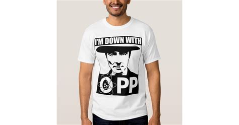 Im Down With Opp T Shirt Zazzle