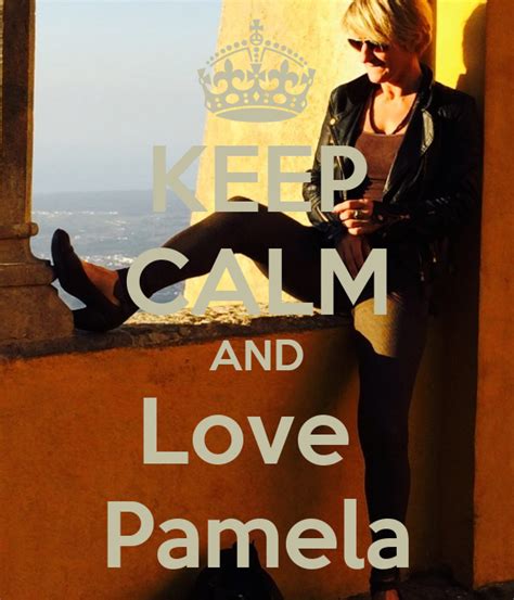 Keep Calm And Love Pamela Poster Pamela Keep Calm O Matic