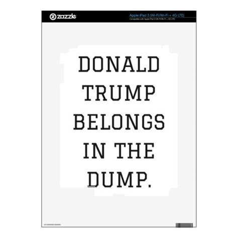 Donald Trump Belongs In The Dump Humor Collection Ipad 3 Skins Zazzle
