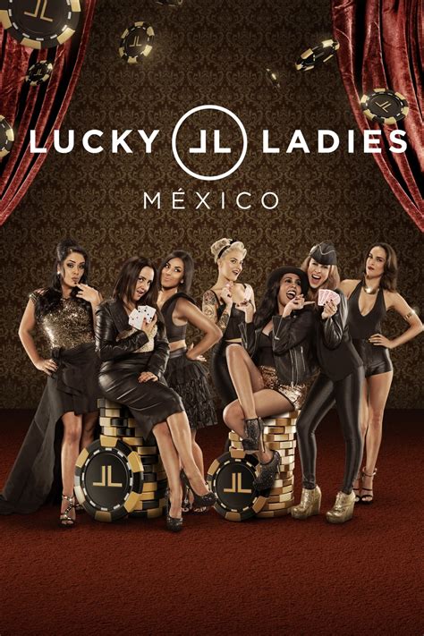 Lucky Ladies Mexico Serie 2014 Tráiler Resumen Reparto Y Dónde