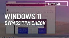 Windows 11: Bypass TPM 2.0 and all install requirement checks