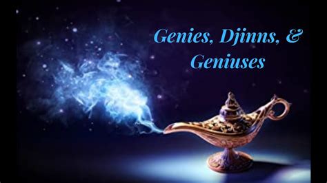 Genies Djinns And Geniuses Youtube