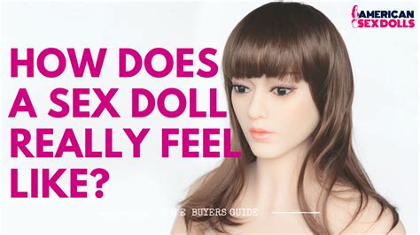 Iamerican Sex Dolls Co — How Does It Feel To Touch A Sex Doll