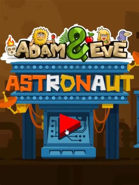 Adam And Eve Astronaut Astronot Oyunlar Macera