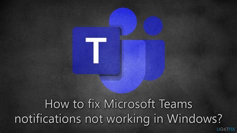 How To Fix Microsoft Teams Notifications Not Working In Windows 2023