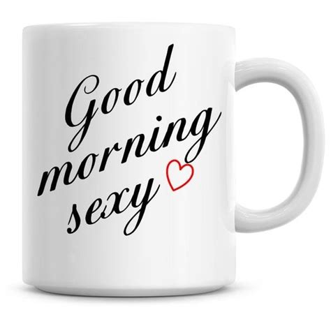 Good Morning Sexy Love Heart Oz Coffee Mug Free Hot Nude Porn Pic Gallery