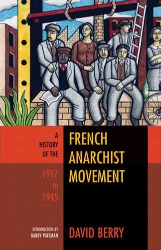 A History Of The French Anarchist Movement By David Berry Open Library