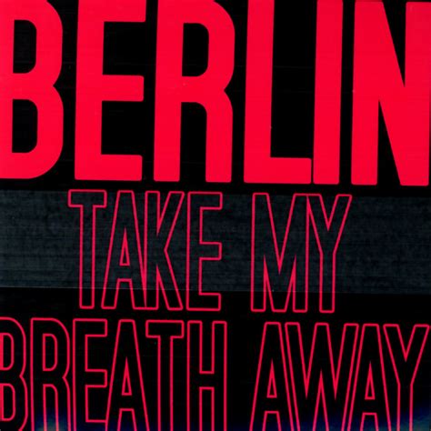 Take My Breath Away Song By Berlin Spotify