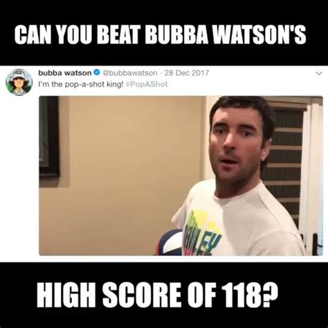 The Real Pop A Shot On Twitter Think You Can Beat Bubbawatson High