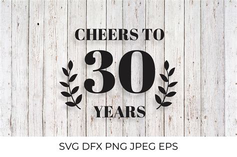 Cheers To 30 Years Svg Cut File 30th Birthday Party 881626 Cut
