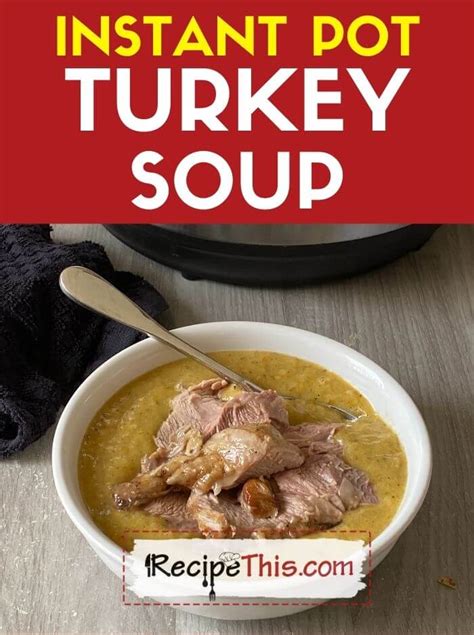 Recipe This Instant Pot Leftover Turkey Soup