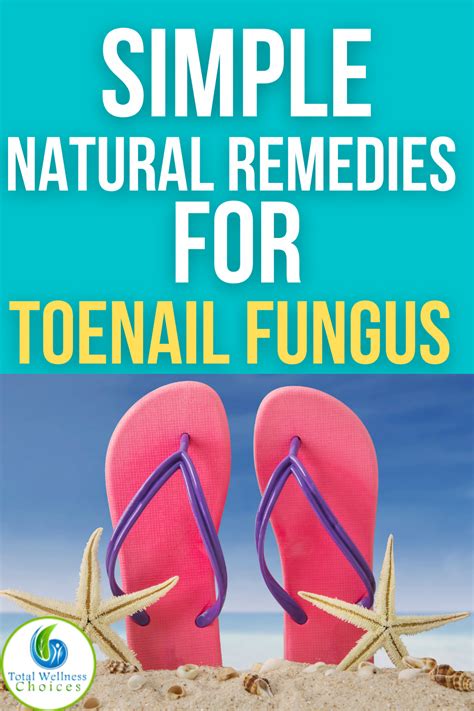 9 Best Natural Home Remedies For Toenail Fungus In 2021 Toenail