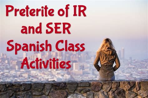 Preterite of IR and SER Spanish Lesson Plan and Printable Poster