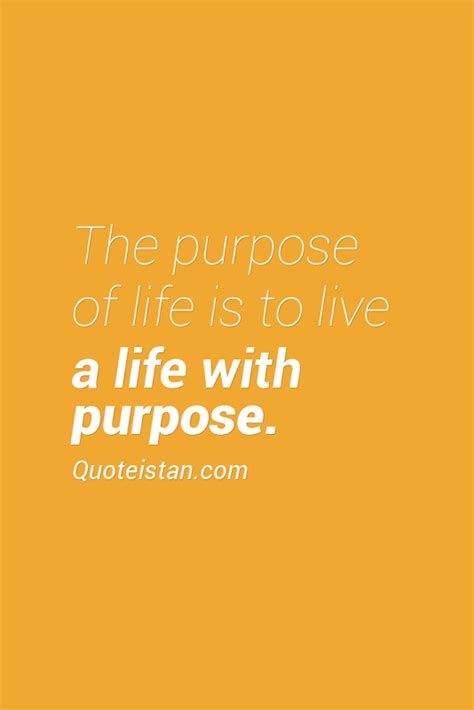 The Purpose Of Life Is To Live A Life With Purpose Motivation