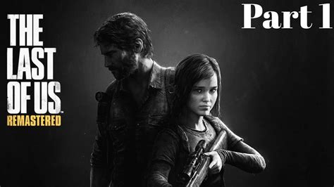 Last Of Us Remastered Lets Play 1 Youtube