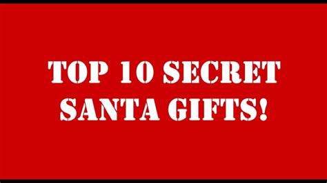 Top 10 Secret Santa Ts Youtube