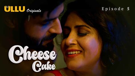 cheese cake 2024 ullu originals hindi xxx web series ep 5