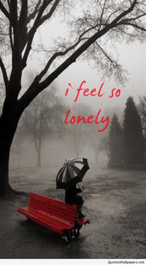 Studies also show that even if you're genetically identical to another person, you'll feel lonelier if you have less social support. I feel so lonely quote image | www.quotespics.net ...