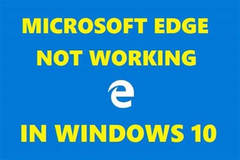 Solved Microsoft Edge Not Working In Windows 10