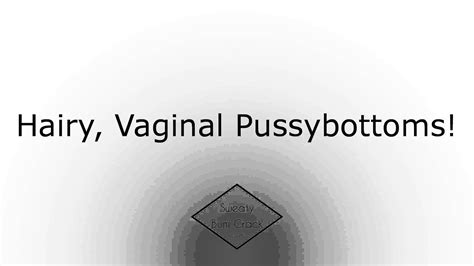Hairy Vaginal Pussybottoms Youtube