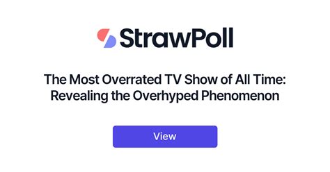 The Most Overrated Tv Show Of All Time Ranked Strawpoll