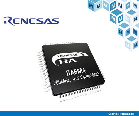 Renesas Ra6m4 Mcus Now At Mouser Offer Enhanced Security For Iot And