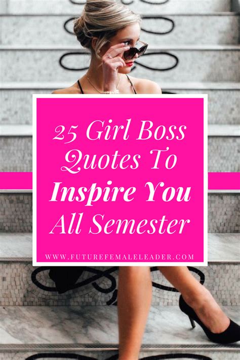 25 Girl Boss Quotes To Inspire You All Semester Girl