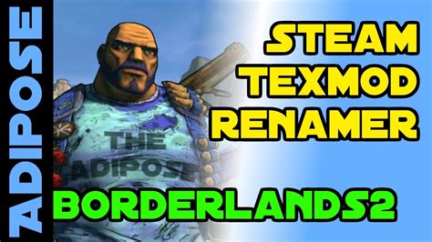 Borderlands And Texmod Renaming Tool For Steam Tutorial By
