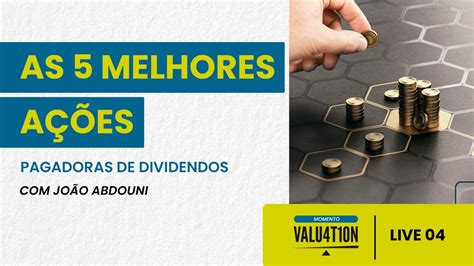 Momento Valuation As 5 melhores ações pagadoras de dividendos YouTube