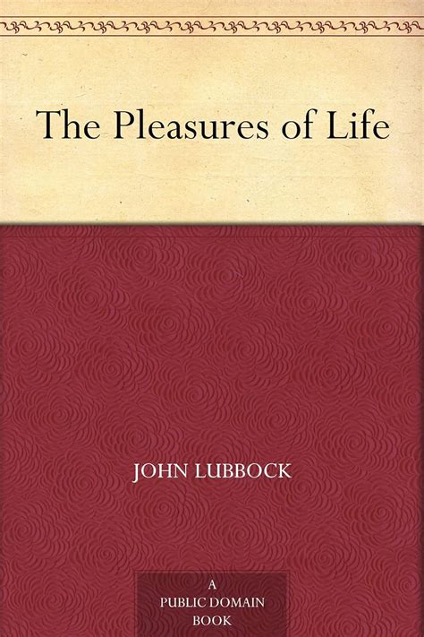 The Pleasures Of Life Ebook Lubbock Sir John Books