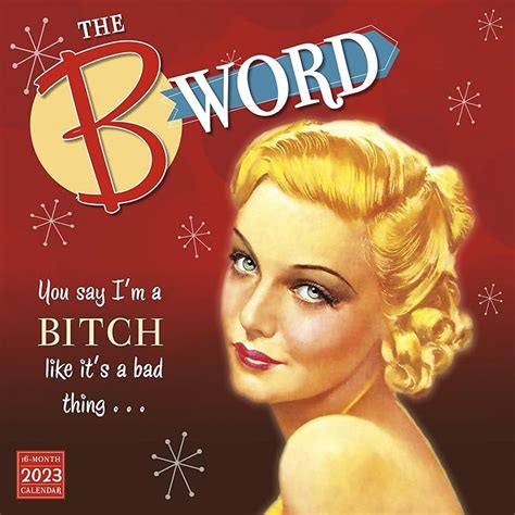The B Word You Say Im A Bitch Like Its A Bad Thing Polish Ed Ephemera Inc Amazonca