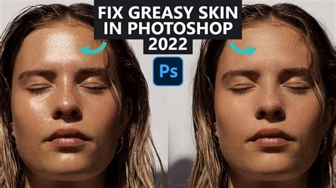 How To Remove Greasyshiny Skin In Photoshop 2022 Easy Tutorial Youtube