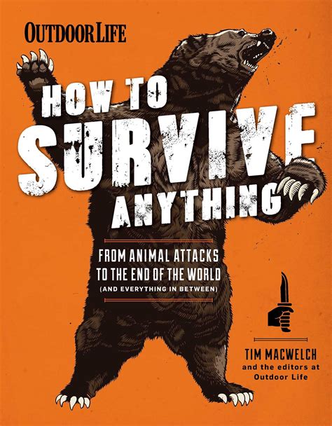 How To Survive Anything Book By The Editors Of Outdoor Life Tim