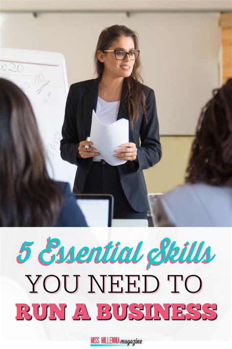 5 Essential Skills You Need To Run A Business Miss Millennia Magazine