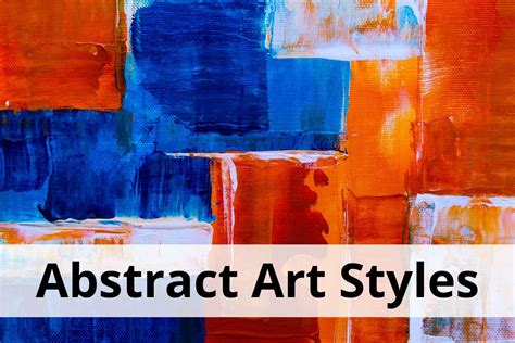 9 Abstract Art Styles Every Collector Should Know Obsessed With Art