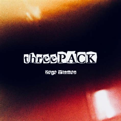 Threepack Single By Zaya Thomaz Spotify