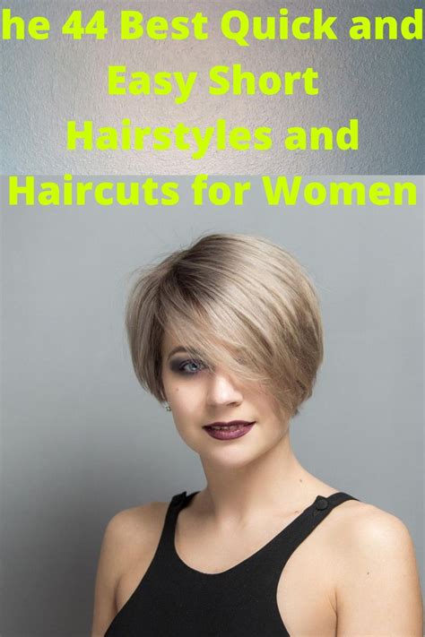 He 44 Best Quick And Easy Short Hairstyles And Haircuts For Women Short Hair Styles Hair