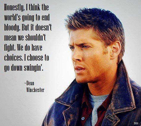 Here you can find the most popular and greatest quotes by jensen ackles. One of my all time fav Dean quotes - Supernatural - Fight, go down swinging - Jensen Ackles ...