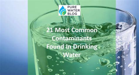 Most Common Contaminants Found In Drinking Water Water Treatment
