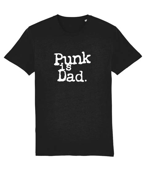 Punk Is Dad Printed T Shirt Perfect For Punk Rock Dad