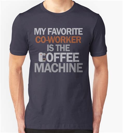 My Favorite Co Worker Is The Coffee Machine Essential T Shirt By