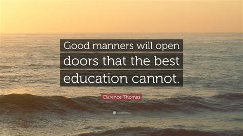 Clarence Thomas Quote “good Manners Will Open Doors That The Best