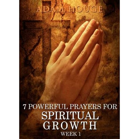 7 Powerful Prayers For Spiritual Growth Week 1 3 Weeks Of Spiritual