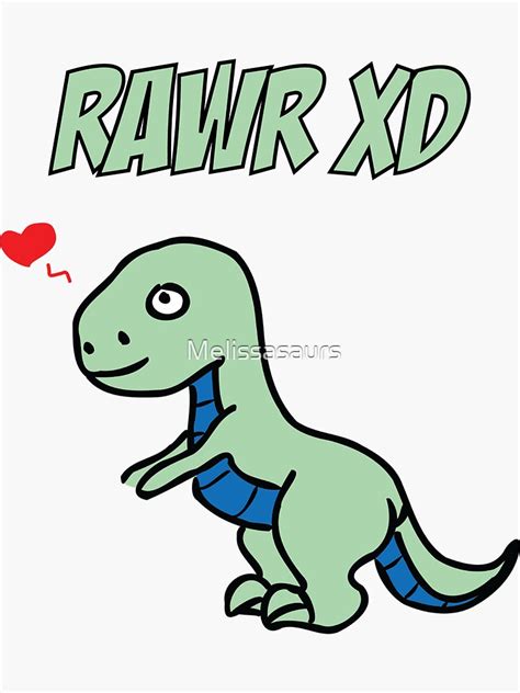 Rawr Xd Sticker By Melissasaurs Redbubble