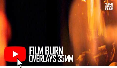 Film Burn Overlay 35mm Think Make Push