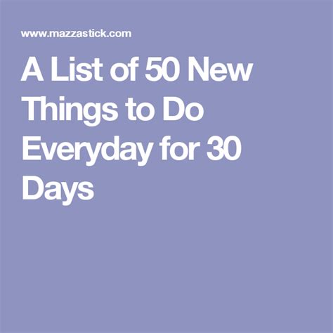 A List Of 50 New Things To Do Everyday For 30 Days 30 Day Challange