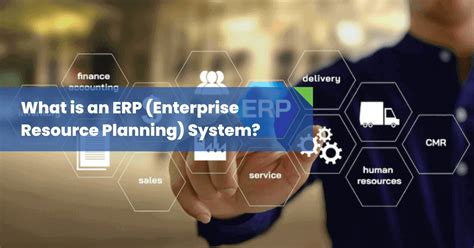 What Is An Erp Enterprise Resource Planning System