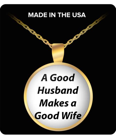 necklace a good husband makes a good wife jkto8 ts love best
