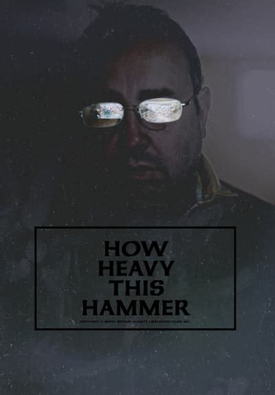 Watch How Heavy This Hammer 2015 Free Movies Tubi