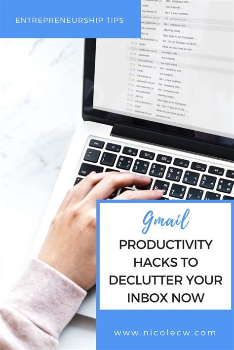 Entrepreneurship Tips 6 Gmail Productivity Hacks To Declutter Your